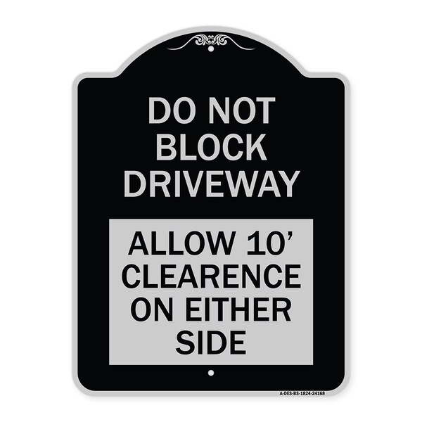 Do Not Block Driveway Allow 10 Ft Clearance on Either Side Alum Sign, 24" x 18", BS-1824-24168
